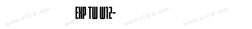 夢源黑體 Exp TW W12字体转换